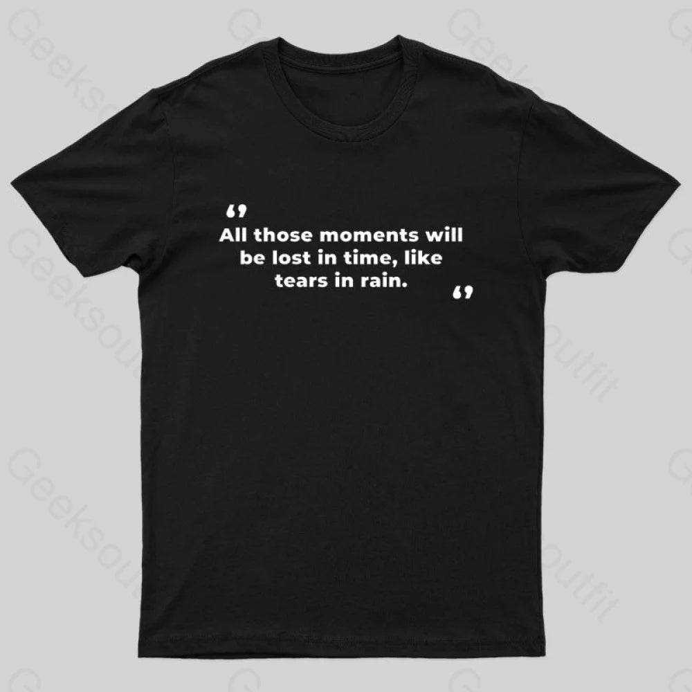 All Those Moments Will Be Lost in Time Nerd T-ShirtLounge T-Shirts