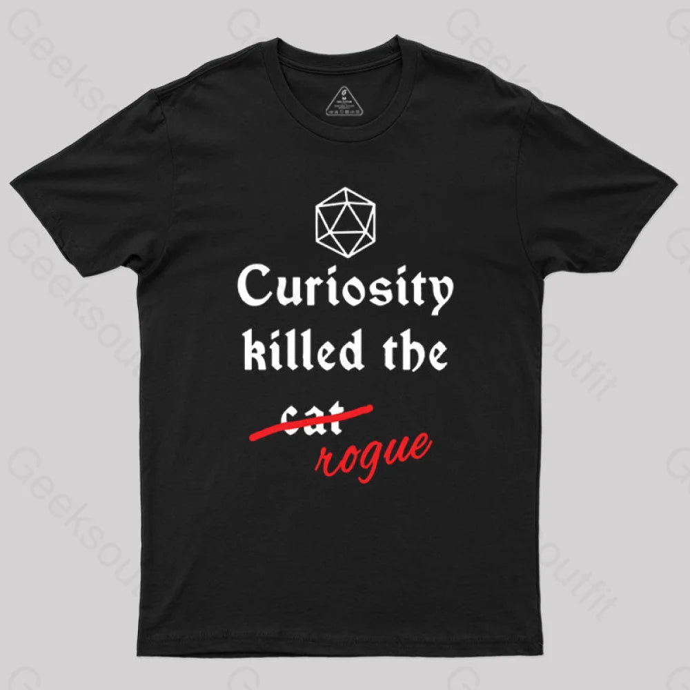 Curiosity killed the rogue T-ShirtJersey T-Shirts