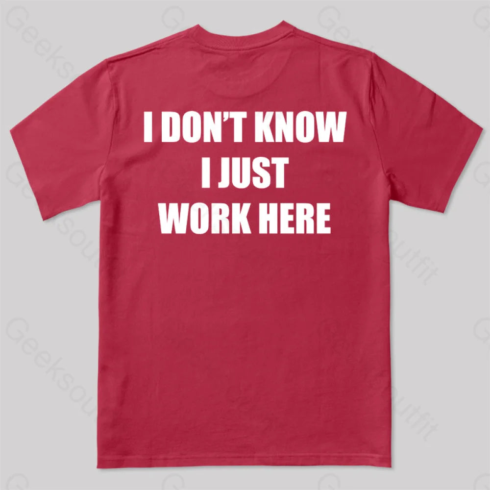 I Don't Know I Just Work Here T-ShirtPolyester T-Shirts