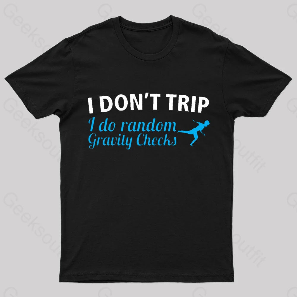 I Don't Trip Geek T-ShirtBeaded T-Shirts