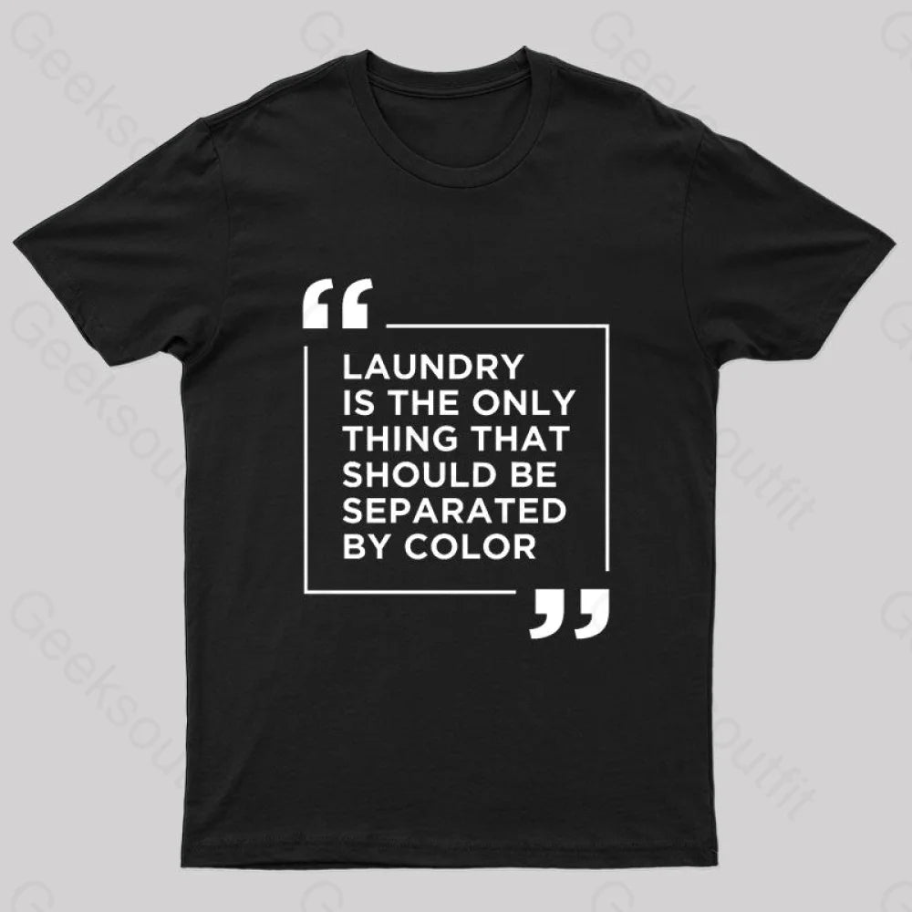 Laundry The Only Thing Separated By Color Nerd T-ShirtHemp T-Shirts