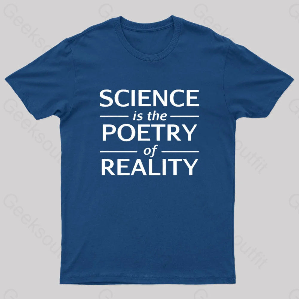 Science Is The Poetry Of Reality Geek T-ShirtDesigner T-Shirts