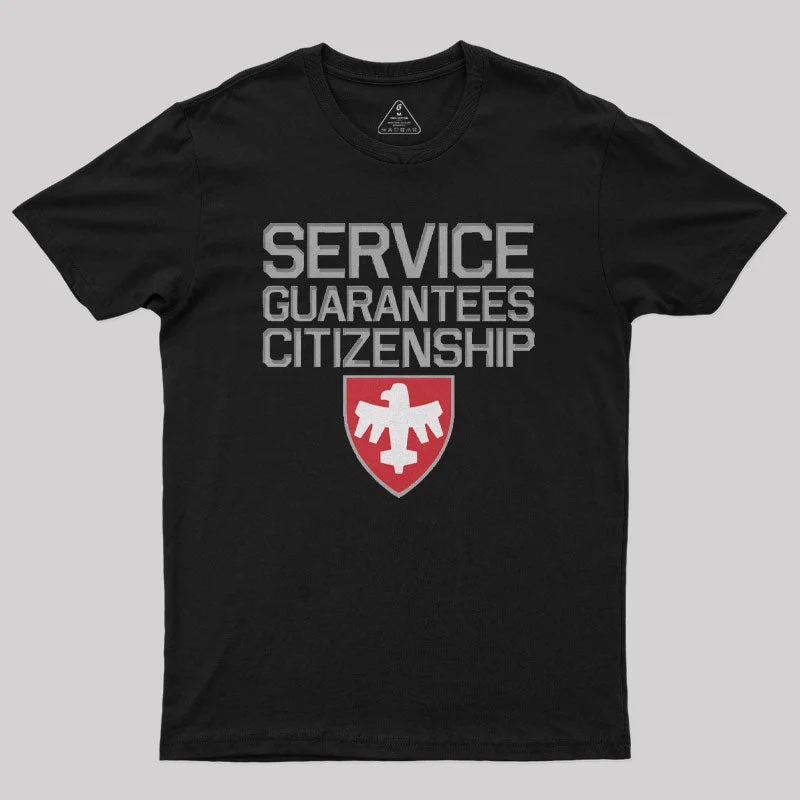 Starship Troopers Service Guarantees Citizenship Geek T-ShirtLongline T-Shirts