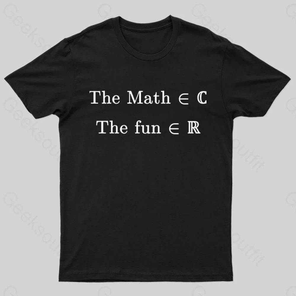 The Math Might Be Complex But The Fun is Certainly Real Geek T-ShirtRuffled T-Shirts