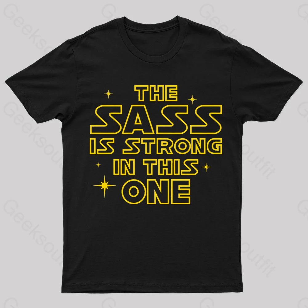 The Sass Is Strong In This One Geek T-ShirtTasseled T-Shirts