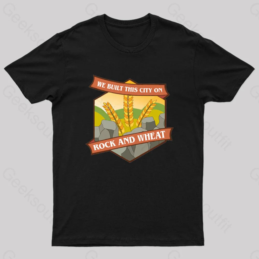 We Built This City on Rock and Wheat Nerd T-ShirtFrench Terry T-Shirts