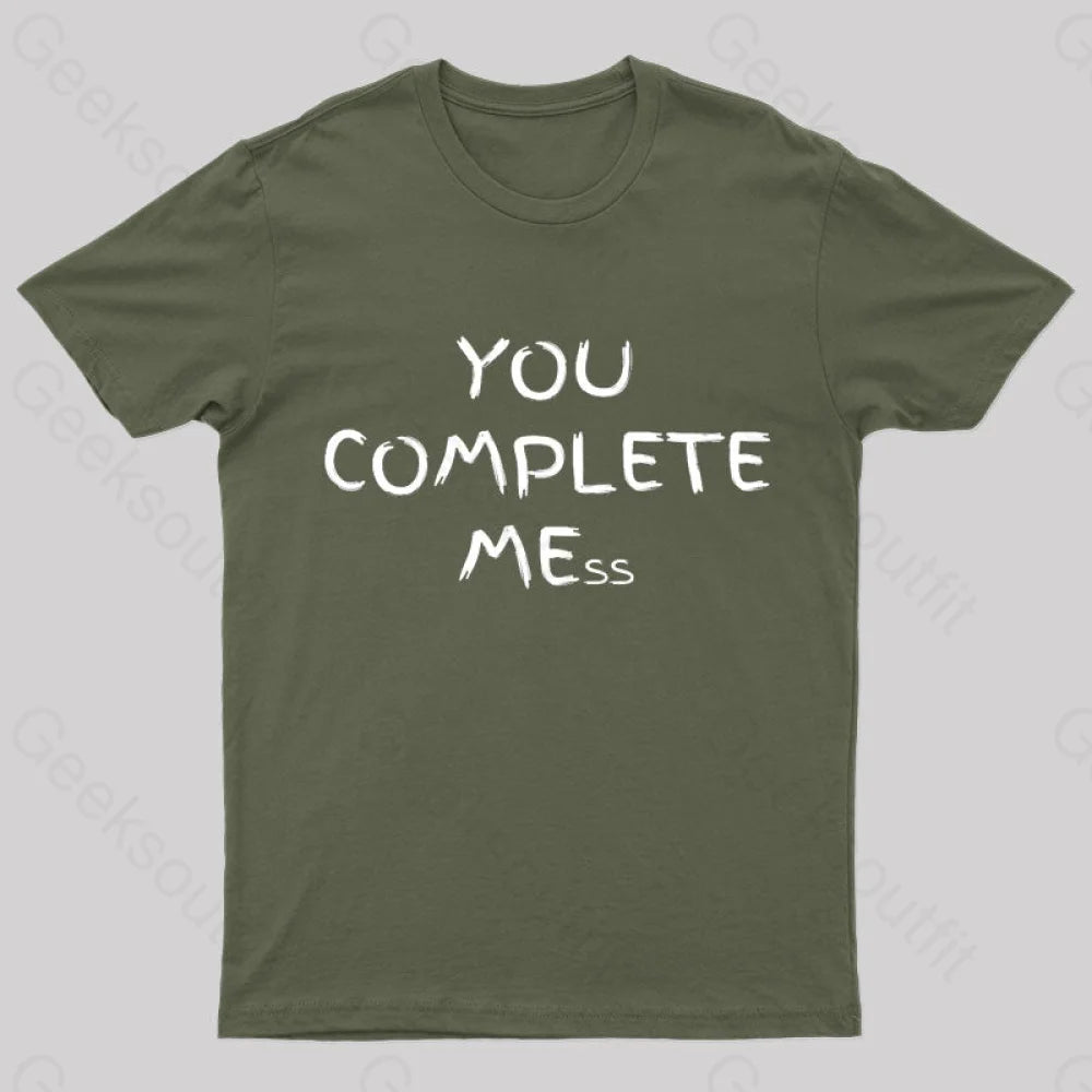 You Complete Mess Nerd T-ShirtCollaborative T-Shirts